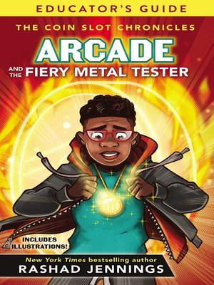 cover image of Arcade and the Fiery Metal Tester Educator's Guide